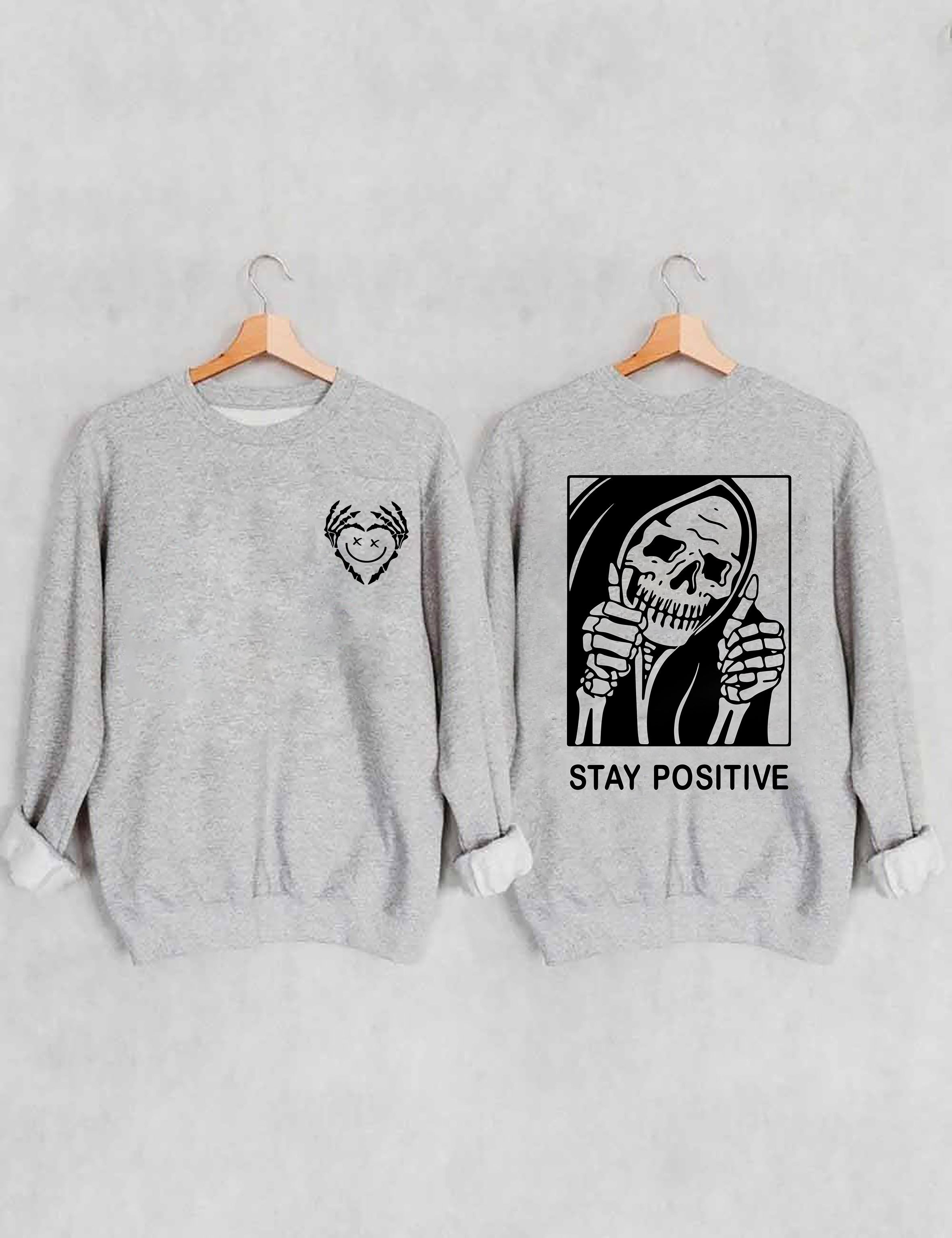 Halloween Stay Positive With Skeleton Sweatshirt