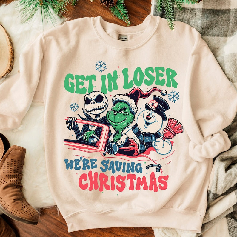 Get In Loser We're Saving Christmas Sweatshirt