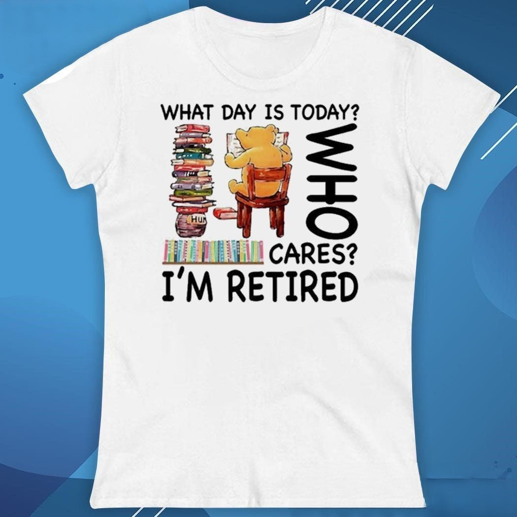 What day is Today Who Cares T-shirt