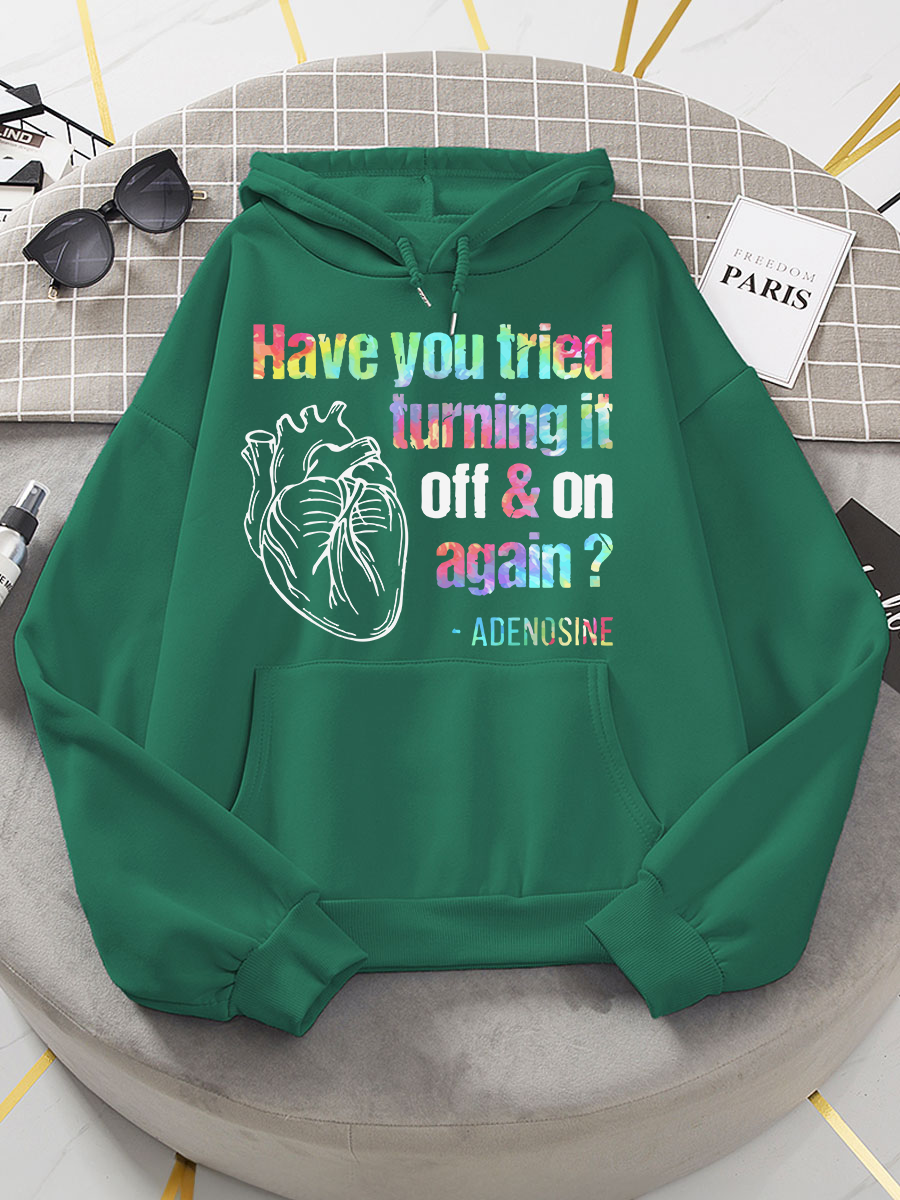 Have You Tried Turning It Off Hoodie