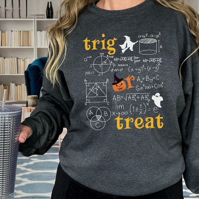 Trig or Treat Halloween Math Teacher Sweatshirt